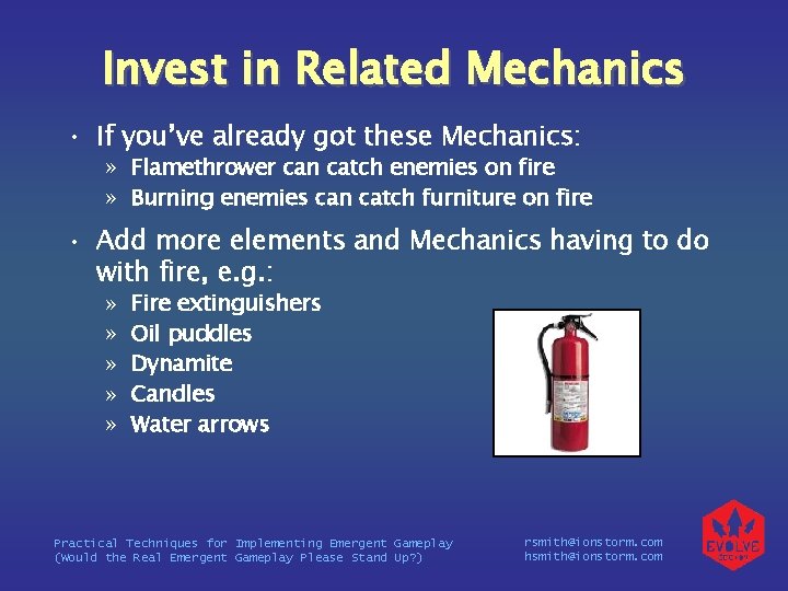 Invest in Related Mechanics • If you’ve already got these Mechanics: » Flamethrower can