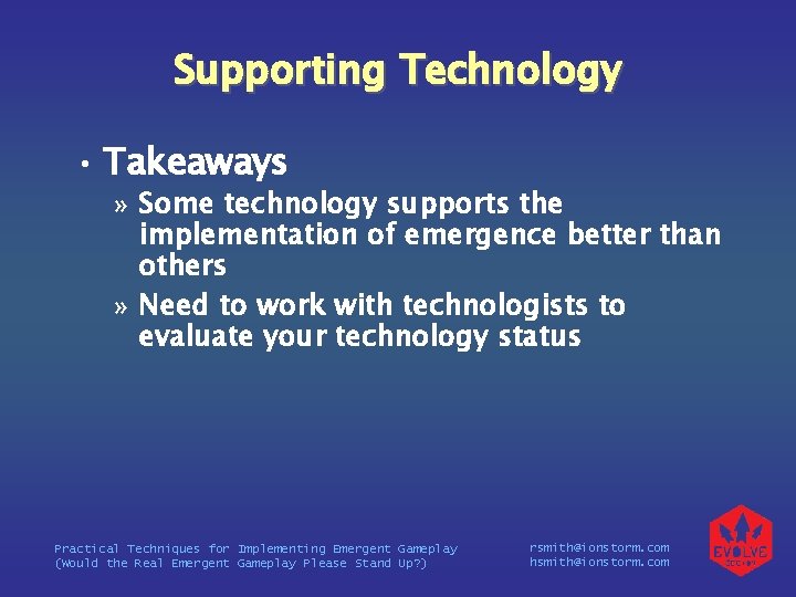 Supporting Technology • Takeaways » Some technology supports the implementation of emergence better than