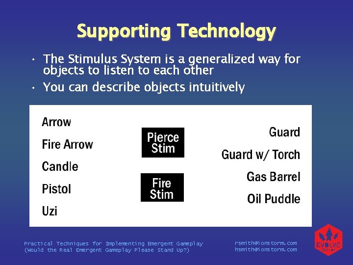 Supporting Technology • The Stimulus System is a generalized way for objects to listen