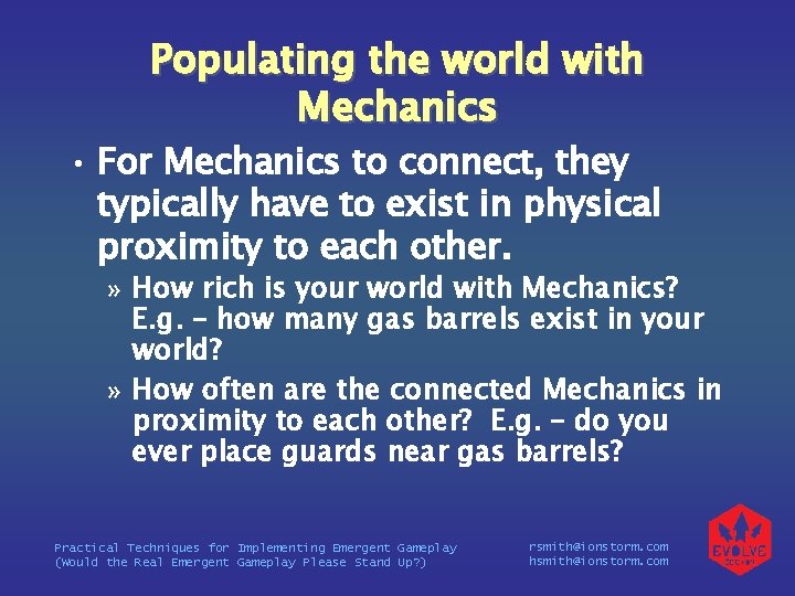 Populating the world with Mechanics • For Mechanics to connect, they typically have to