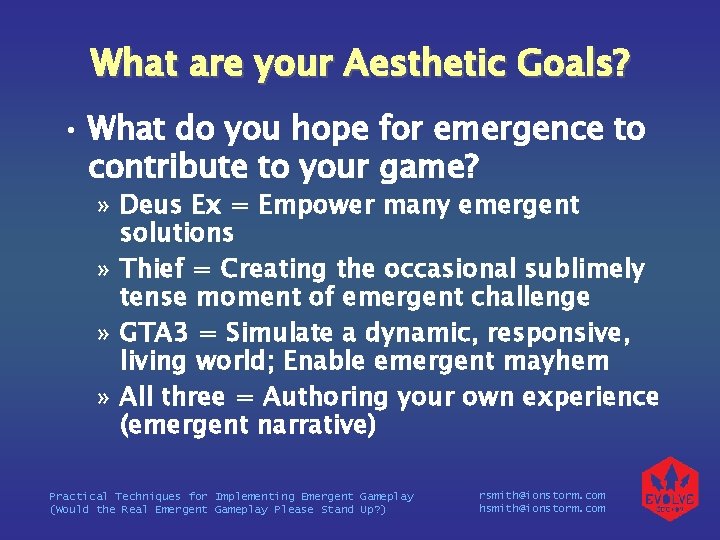 What are your Aesthetic Goals? • What do you hope for emergence to contribute