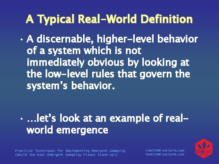 A Typical Real-World Definition • A discernable, higher-level behavior of a system which is