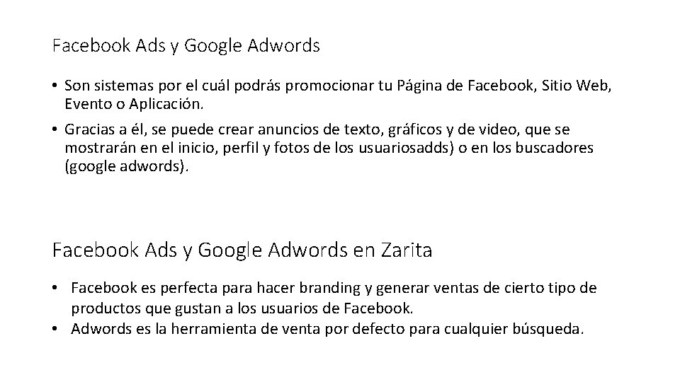 Facebook Ads y Google Adwords • Son sistemas por el cuál podrás promocionar tu