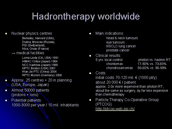 Hadrontherapy worldwide l Nuclear physics centres l head & neck tumours eye tumours NSCLC