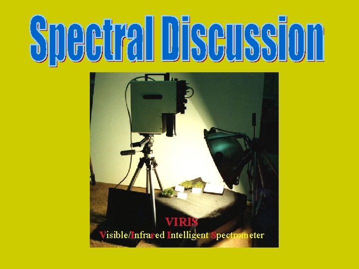 VIRIS Visible/Infrared Intelligent Spectrometer 