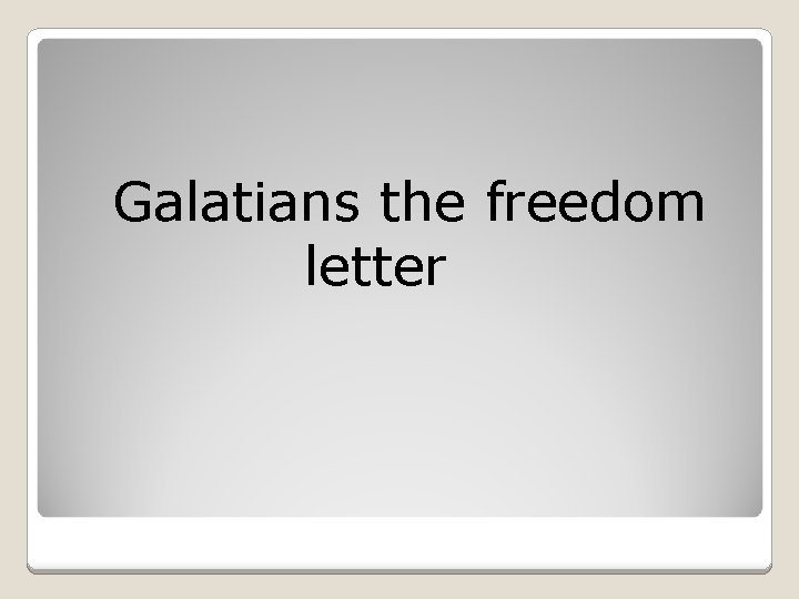 Galatians the freedom letter 