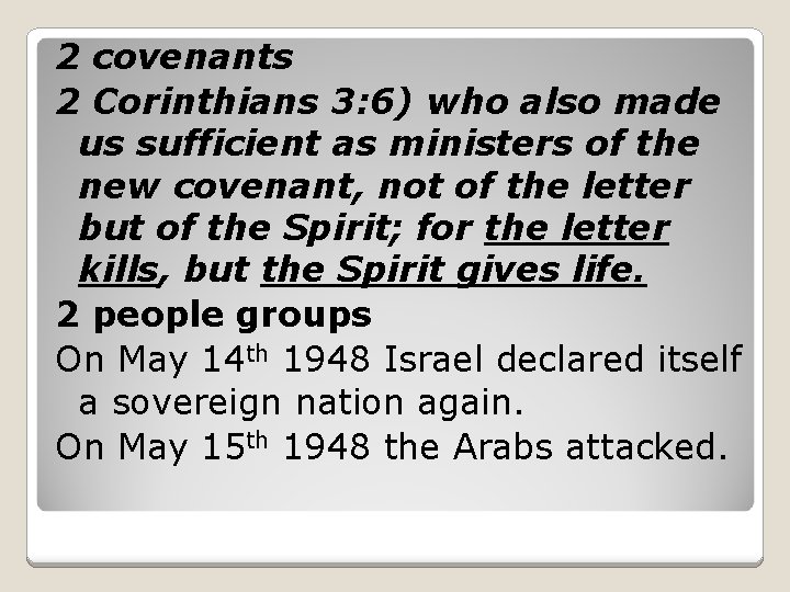 2 covenants 2 Corinthians 3: 6) who also made us sufficient as ministers of