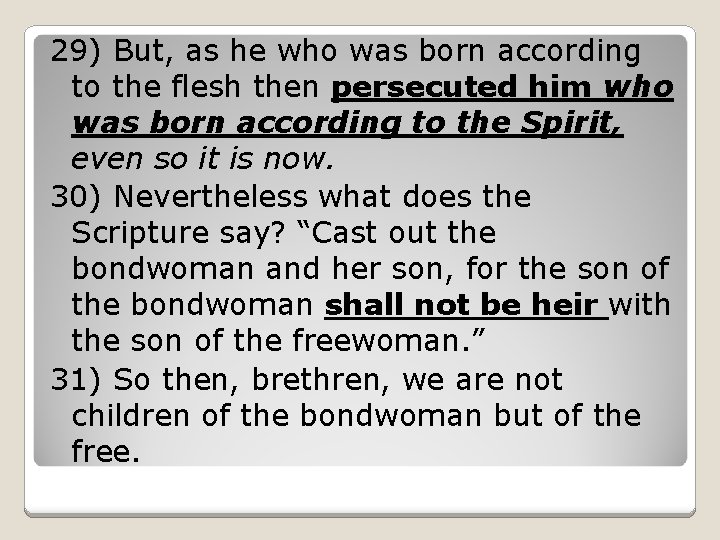 29) But, as he who was born according to the flesh then persecuted him