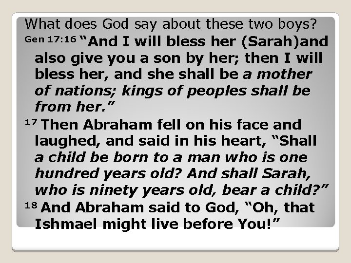 What does God say about these two boys? Gen 17: 16 “And I will