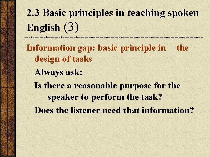 2. 3 Basic principles in teaching spoken English (3) Information gap: basic principle in