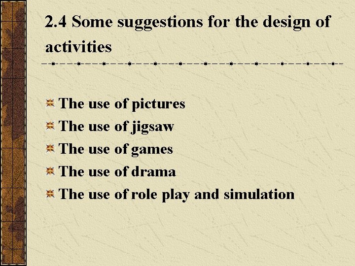 2. 4 Some suggestions for the design of activities The use of pictures The