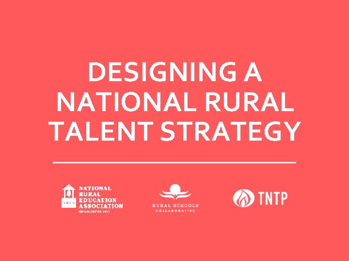 DESIGNING A NATIONAL RURAL TALENT STRATEGY 