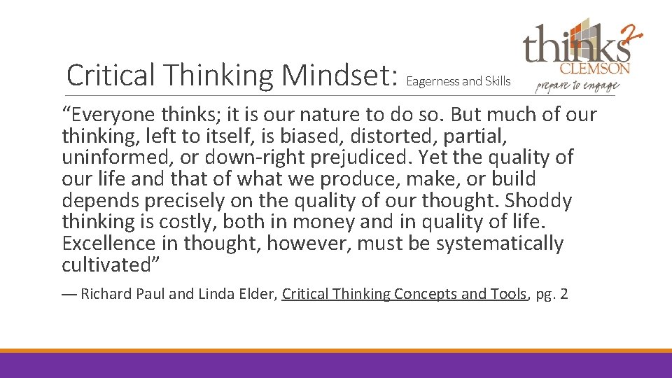 Critical Thinking Mindset: Eagerness and Skills “Everyone thinks; it is our nature to do