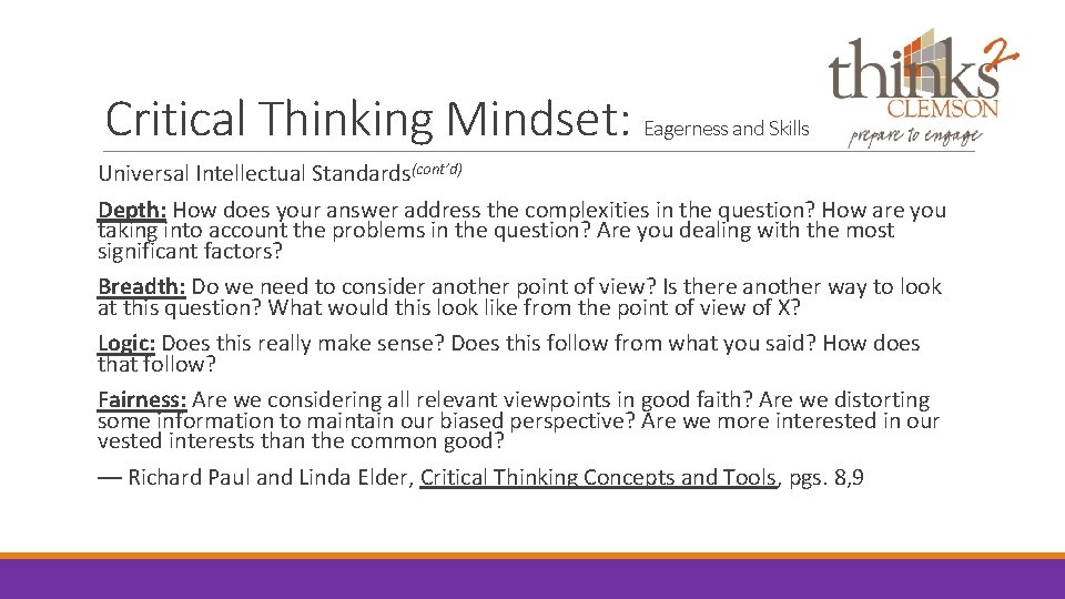 Critical Thinking Mindset: Eagerness and Skills Universal Intellectual Standards(cont’d) Depth: How does your answer