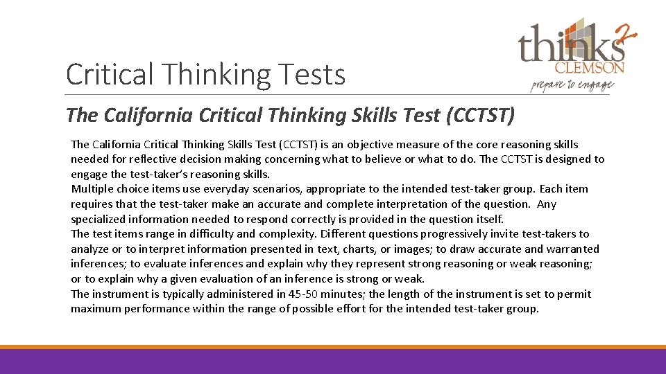 Critical Thinking Tests The California Critical Thinking Skills Test (CCTST) is an objective measure