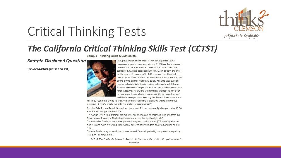 Critical Thinking Tests The California Critical Thinking Skills Test (CCTST) Sample Disclosed Question (similar