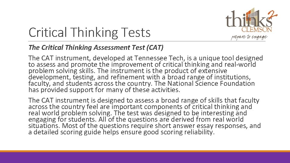 Critical Thinking Tests The Critical Thinking Assessment Test (CAT) The CAT instrument, developed at