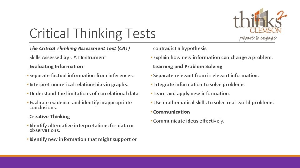 Critical Thinking Tests The Critical Thinking Assessment Test (CAT) contradict a hypothesis. Skills Assessed