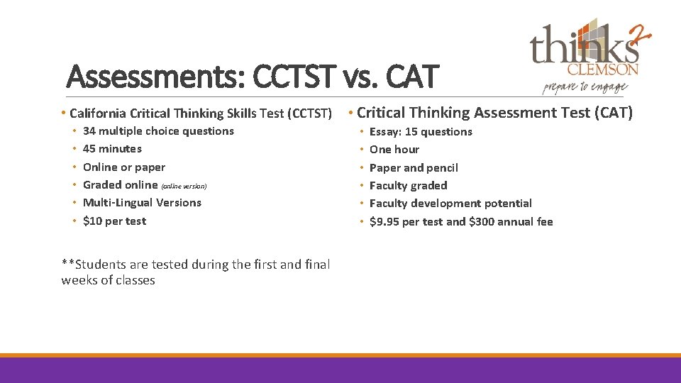 Assessments: CCTST vs. CAT • California Critical Thinking Skills Test (CCTST) • Critical Thinking