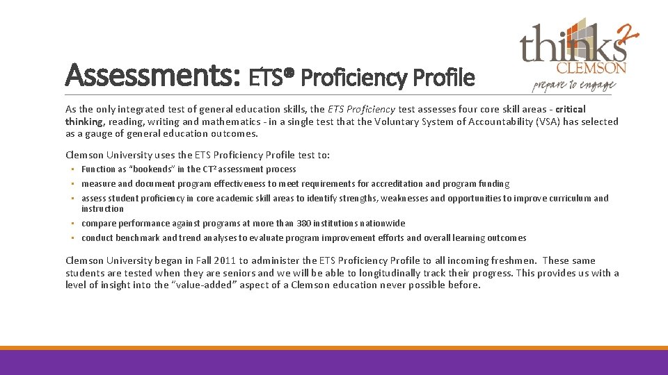 Assessments: ETS® Proficiency Profile As the only integrated test of general education skills, the