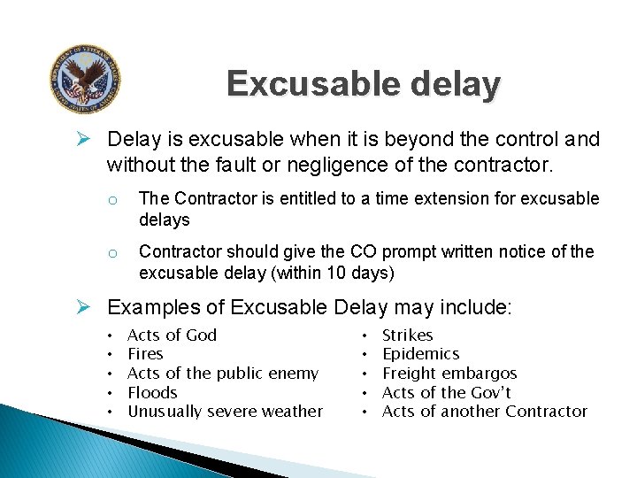 Excusable delay Ø Delay is excusable when it is beyond the control and without