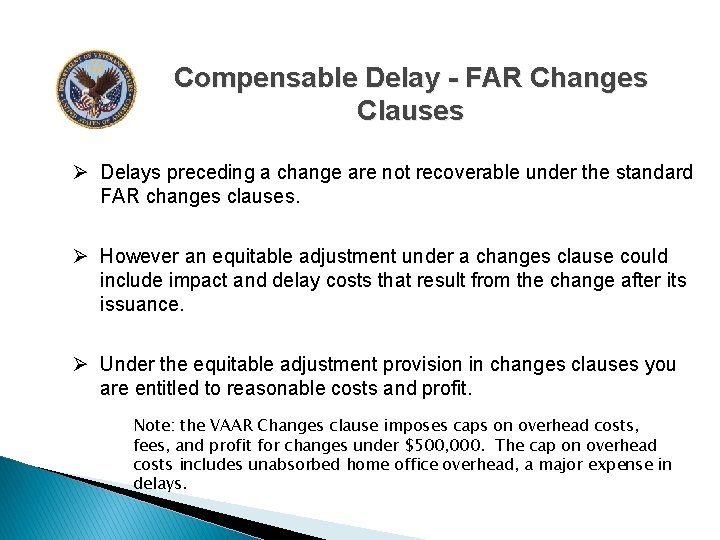 Compensable Delay - FAR Changes Clauses Ø Delays preceding a change are not recoverable