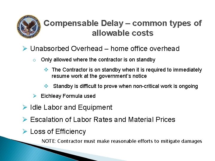 Compensable Delay – common types of allowable costs Ø Unabsorbed Overhead – home office