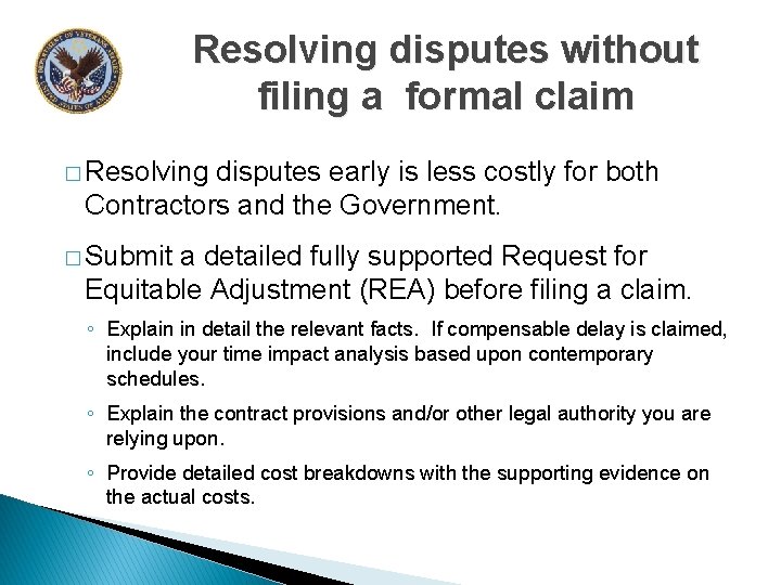 Resolving disputes without filing a formal claim � Resolving disputes early is less costly