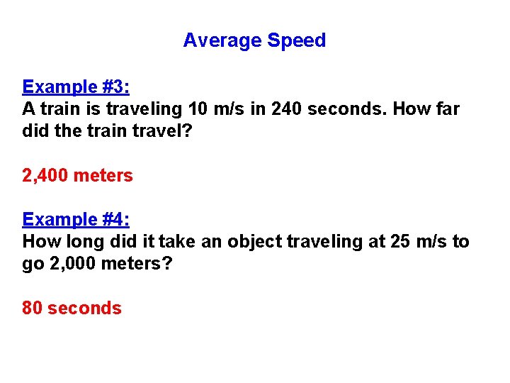 Average Speed Example #3: A train is traveling 10 m/s in 240 seconds. How