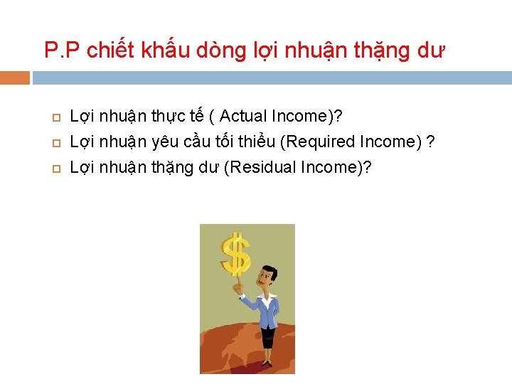 P. P chiết khấu dòng lợi nhuận thặng dư Lợi nhuận thực tế (