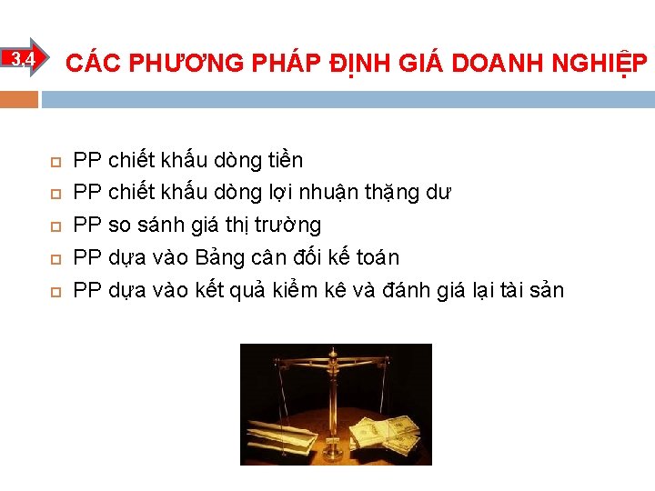 3, 4 CÁC PHƯƠNG PHÁP ĐỊNH GIÁ DOANH NGHIỆP PP chiết khấu dòng tiền