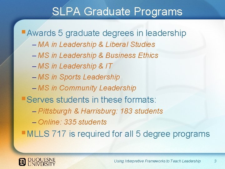 SLPA Graduate Programs §Awards 5 graduate degrees in leadership – MA in Leadership & SLPA Graduate Programs §Awards 5 graduate degrees in leadership – MA in Leadership &