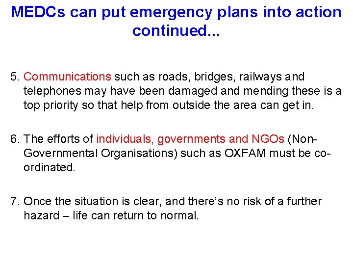 MEDCs can put emergency plans into action continued. . . 5. Communications such as MEDCs can put emergency plans into action continued. . . 5. Communications such as