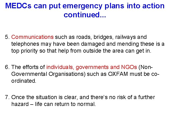MEDCs can put emergency plans into action continued. . . 5. Communications such as