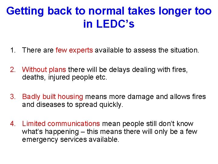 Getting back to normal takes longer too in LEDC’s 1. There are few experts