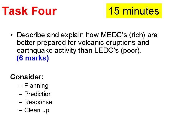 Task Four 15 minutes • Describe and explain how MEDC’s (rich) are better prepared Task Four 15 minutes • Describe and explain how MEDC’s (rich) are better prepared
