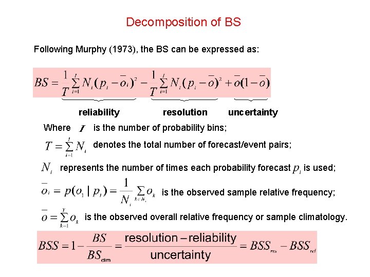 Decomposition of BS Following Murphy (1973), the BS can be expressed as: reliability Where