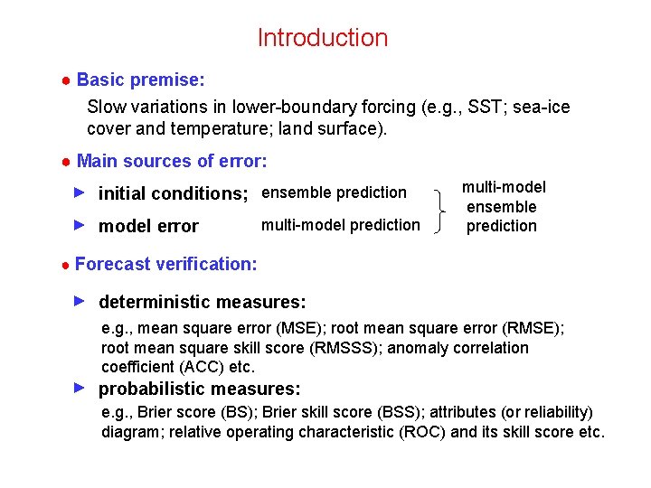 Introduction ● Basic premise: Slow variations in lower-boundary forcing (e. g. , SST; sea-ice