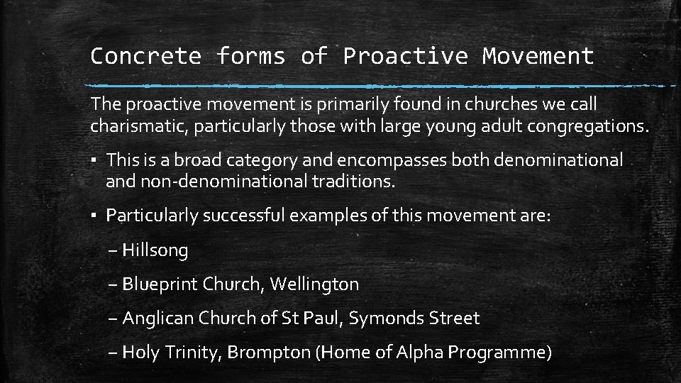 Concrete forms of Proactive Movement The proactive movement is primarily found in churches we