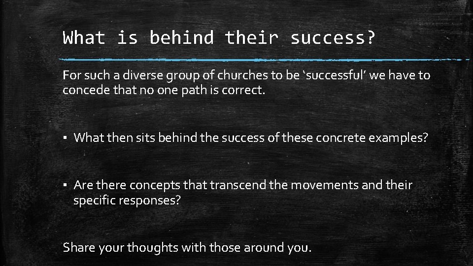 What is behind their success? For such a diverse group of churches to be