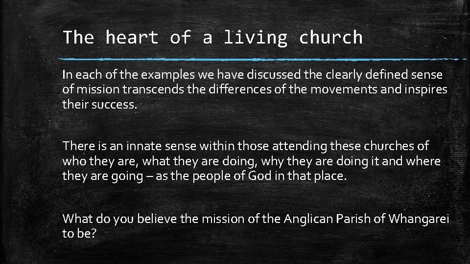 The heart of a living church In each of the examples we have discussed