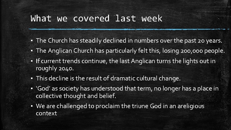 What we covered last week ▪ The Church has steadily declined in numbers over