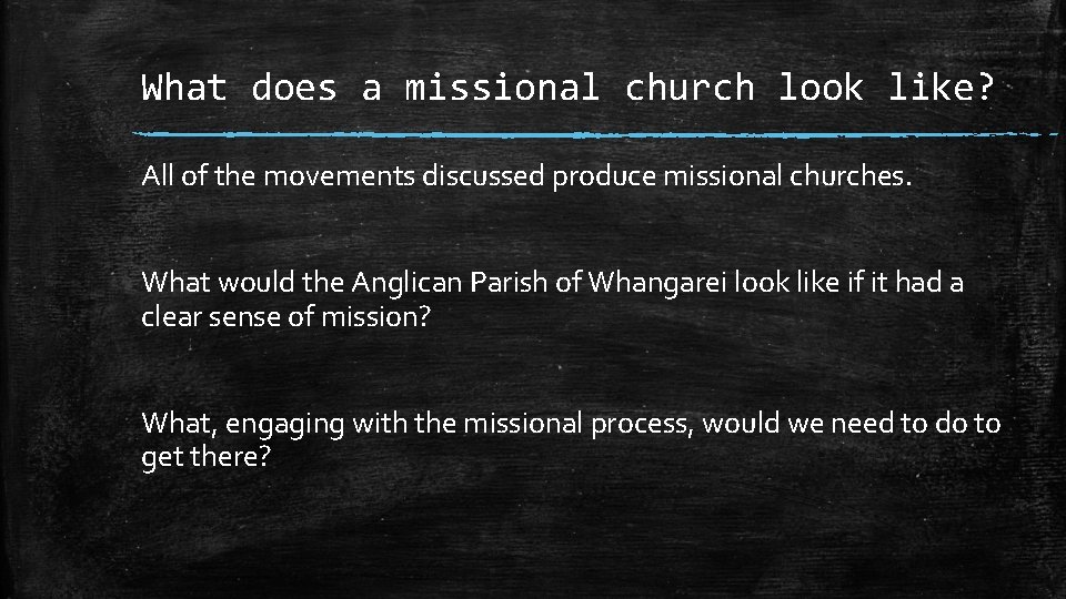 What does a missional church look like? All of the movements discussed produce missional