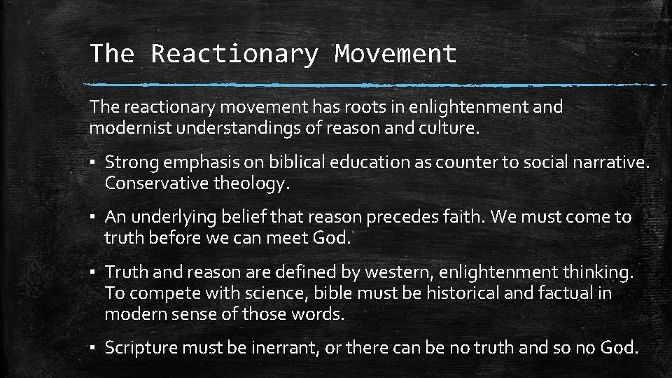 The Reactionary Movement The reactionary movement has roots in enlightenment and modernist understandings of