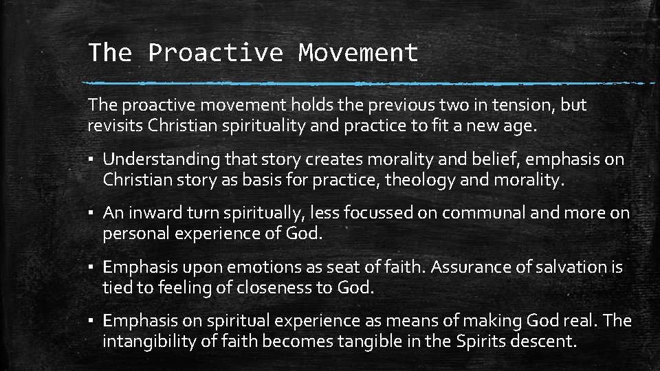 The Proactive Movement The proactive movement holds the previous two in tension, but revisits