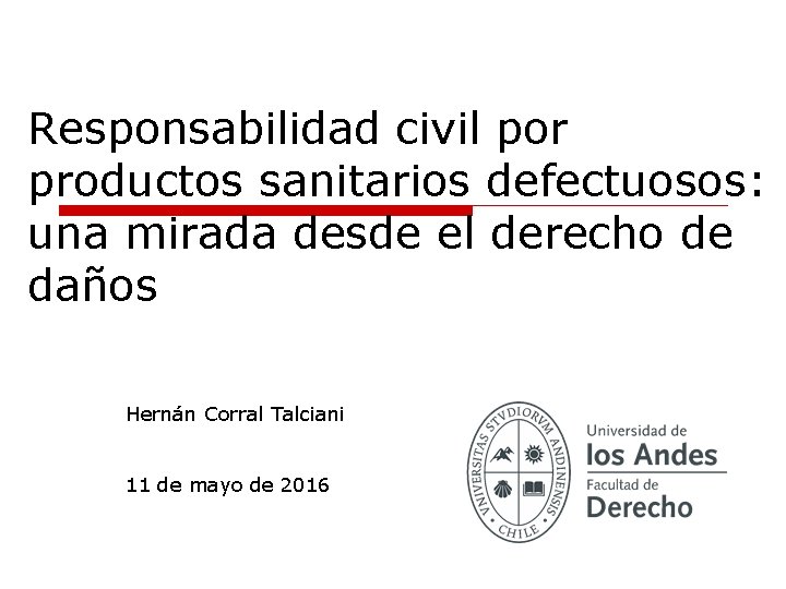 Responsabilidad civil por productos sanitarios defectuosos: una mirada desde el derecho de daños Hernán