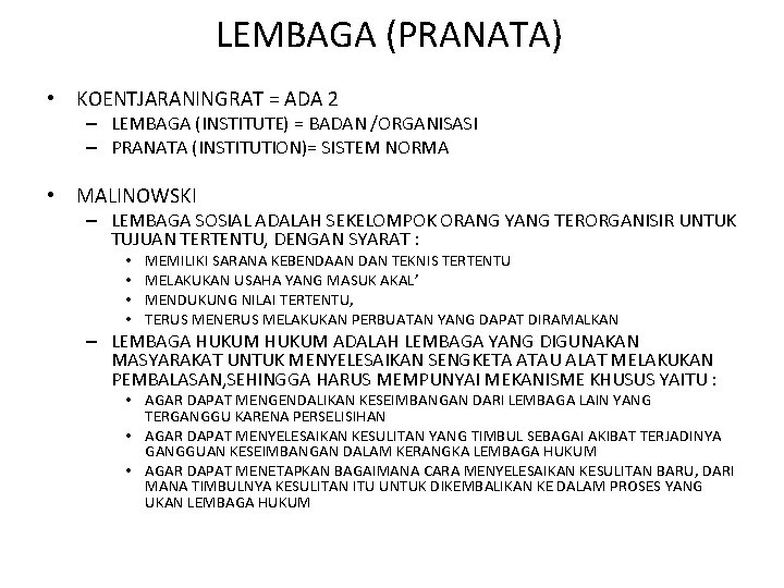 LEMBAGA (PRANATA) • KOENTJARANINGRAT = ADA 2 – LEMBAGA (INSTITUTE) = BADAN /ORGANISASI –