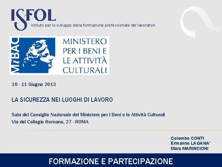 Istituto per lo sviluppo della formazione professionale dei lavoratori 10 - 11 Giugno 2013