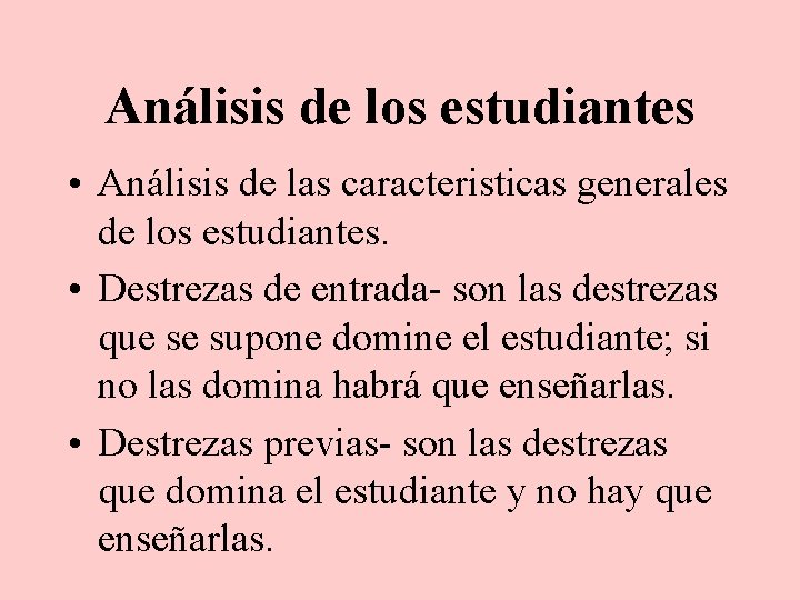 Análisis de los estudiantes • Análisis de las caracteristicas generales de los estudiantes. •