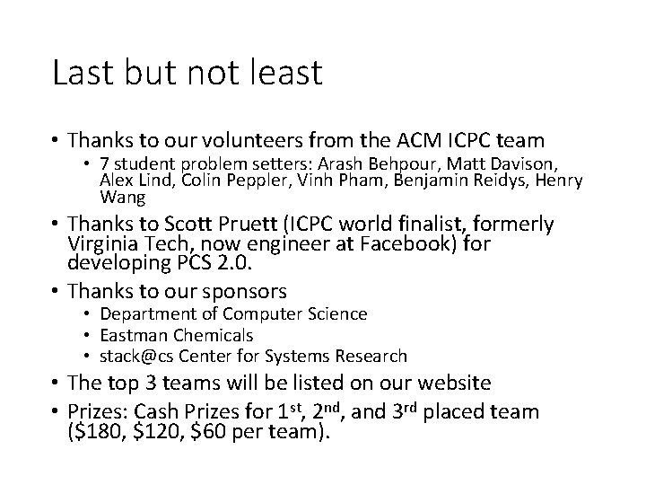 Last but not least • Thanks to our volunteers from the ACM ICPC team